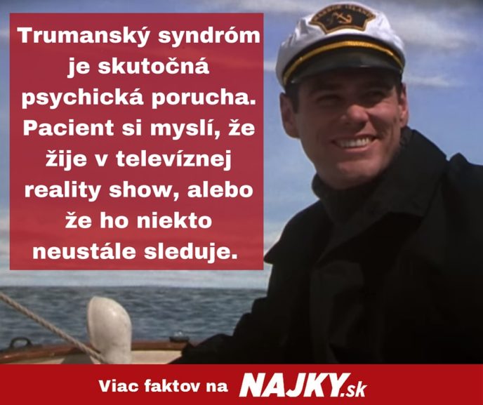 Trumansky syndrom je skutocna psychicka porucha. pacient si mysli ze zije v televiznej reality show alebo ze ho niekto neustale sleduje..jpg