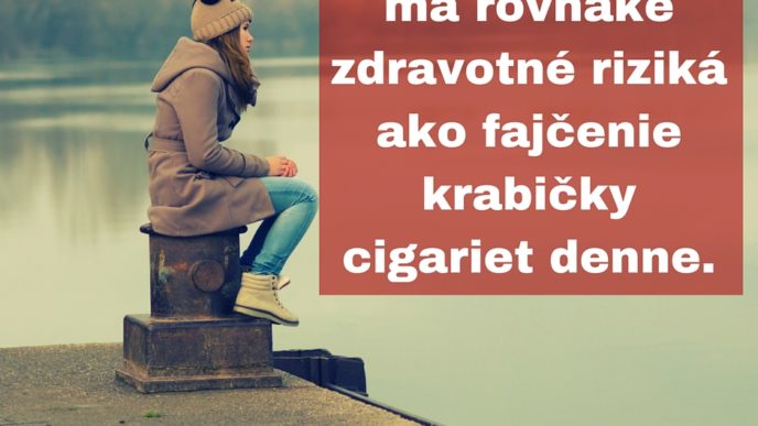 Nemat priatelov ma rovnake zdravotne rizika ako fajcenie krabicky cigariet denne..jpg