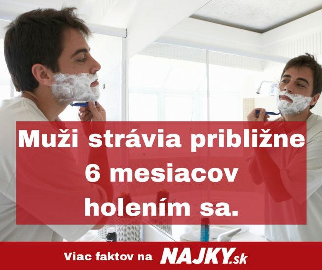 Muzi stravia priblizne 6 mesiacov holenim sa..jpg