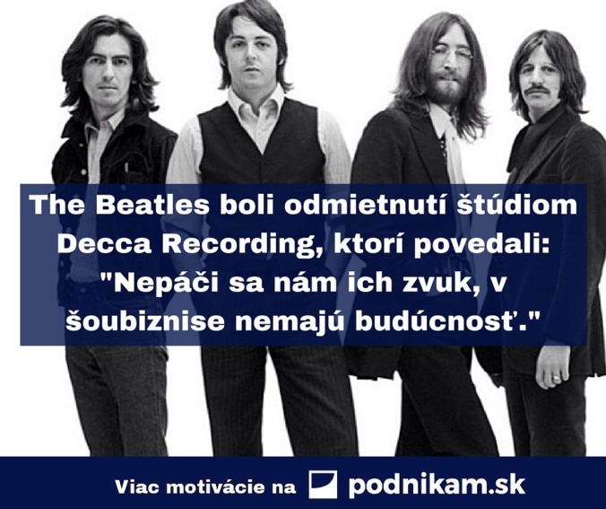 The beatles boli odmietnuti studiom decca recording ktori povedali nepaci sa nam ich zvuk v soubiznise nemaju buducnost..jpg