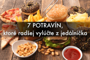 7 potravín, ktoré radšej vylúčte z jedálnička