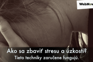 Ako sa zbaviť stresu a úzkosti? Tieto techniky zaručene fungujú