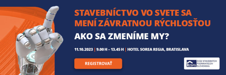 Pohľad do budúcnosti na konferencii Stavebníctvo vo svete sa mení závratnou rýchlosťou. Ako sa zmeníme my?